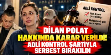 Dilan Polat Hakkında Adli Kontrol Kararı