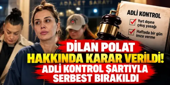 Dilan Polat hakkında karar çıktı! Tutuklanmadı, adli kontrol şartıyla serbest