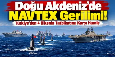 Doğu Akdeniz’de NAVTEX Gerilimi