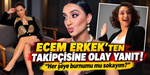 “Burnunu yaptırsana” demişti! Ecem Erkek’ten olay yaratan cevap