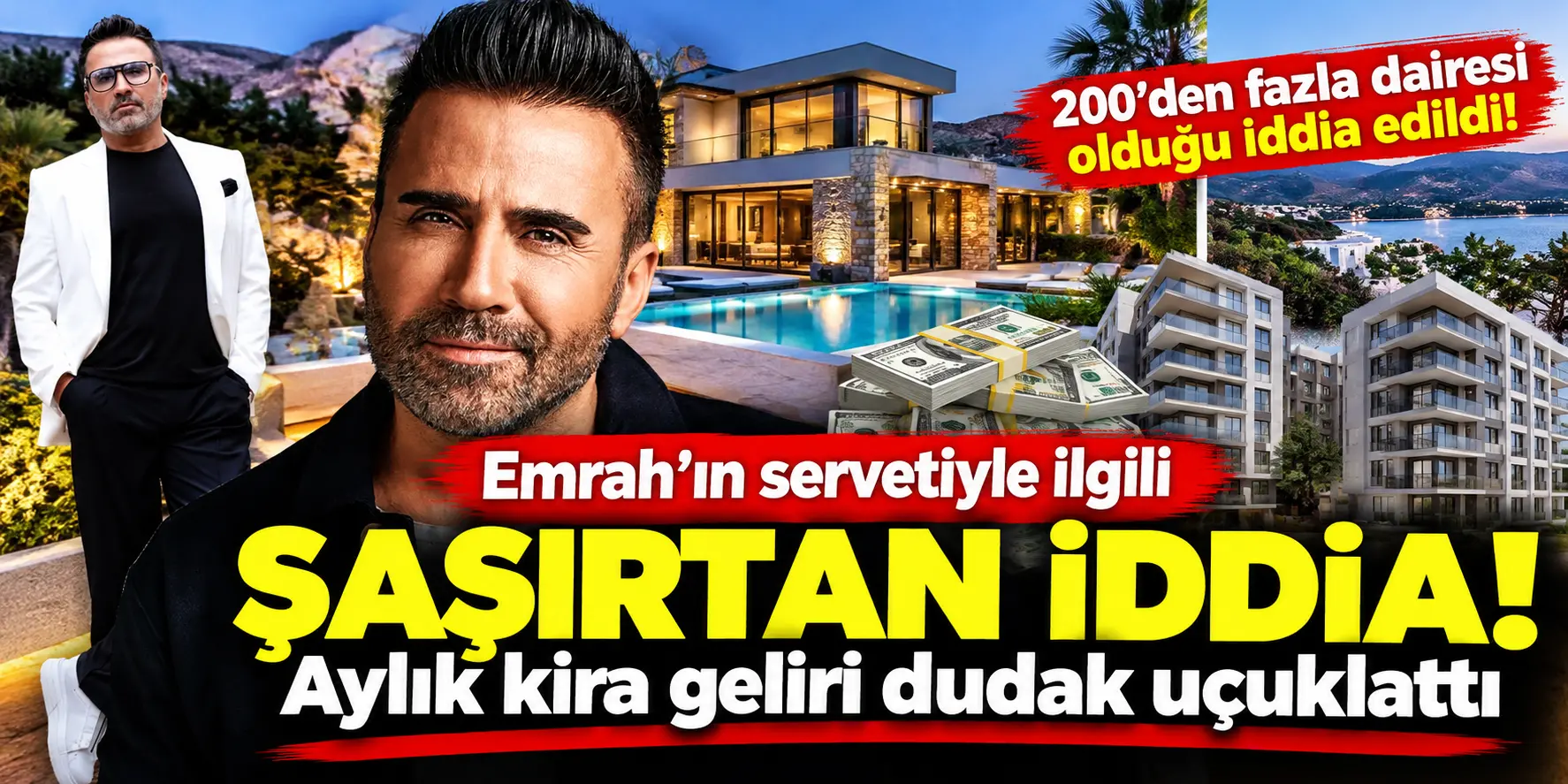 Emrah’ın Şaşırtan Servet İddiası