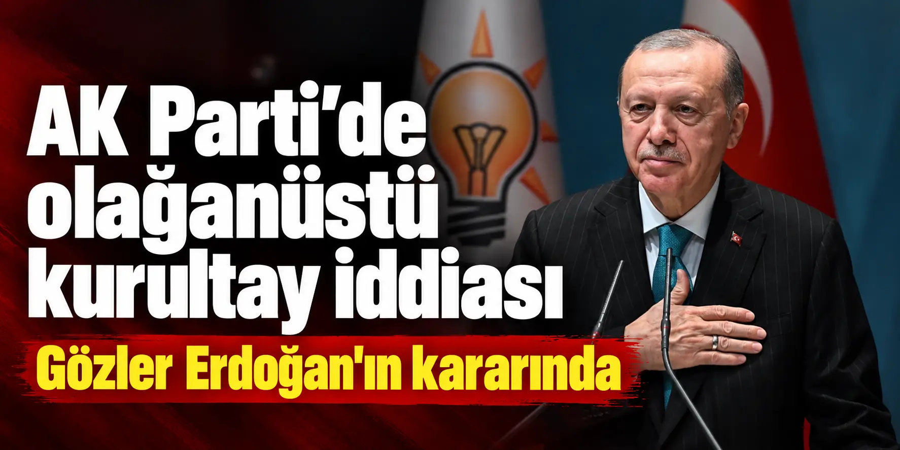 AK Parti’de Kurultay Depremi! Erdoğan’ın Vereceği Karar Bekleniyor