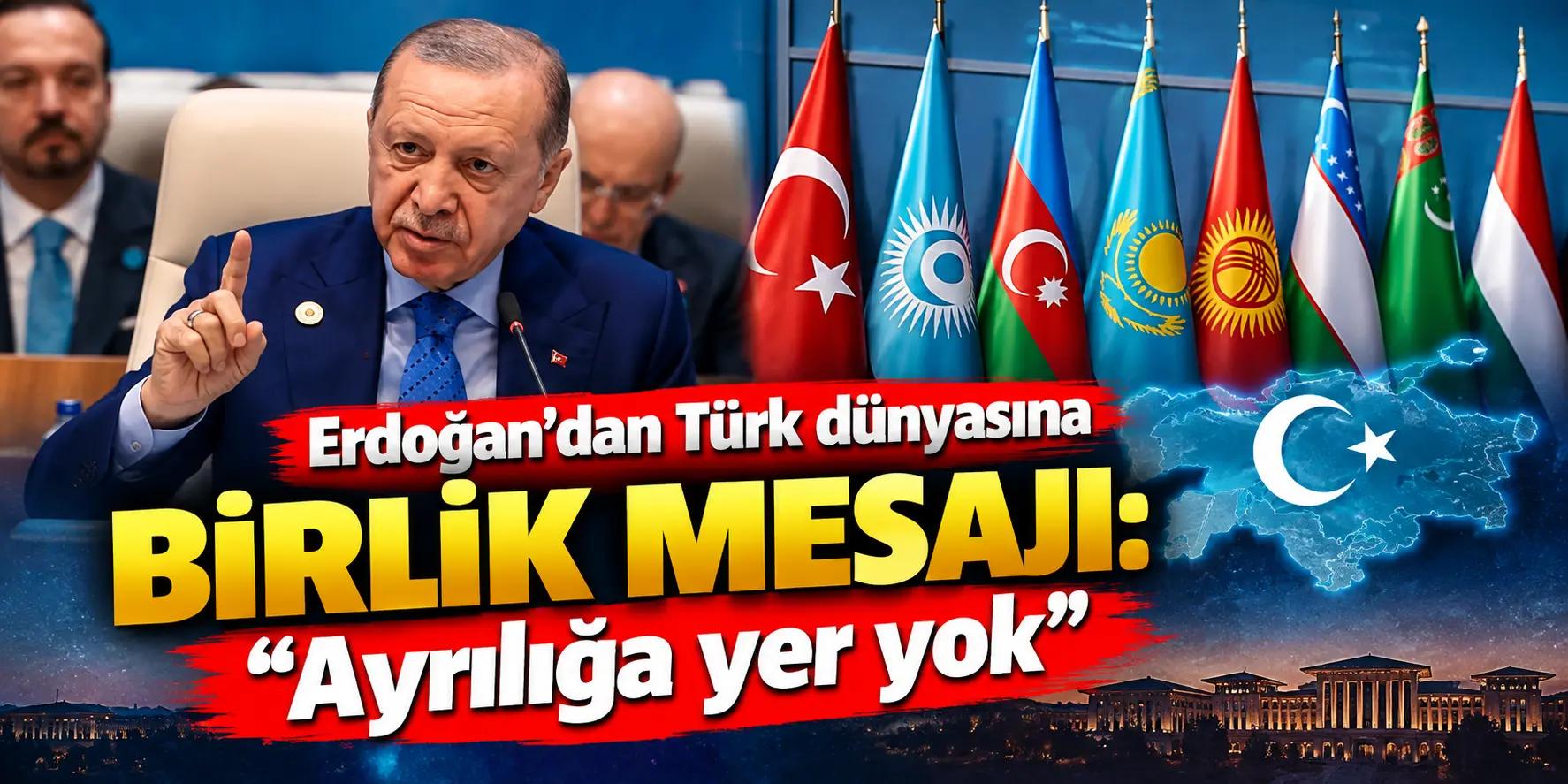 Erdoğan duyurdu: Türk Devletleri Teşkilatı’nın dönem başkanlığı Türkiye’de