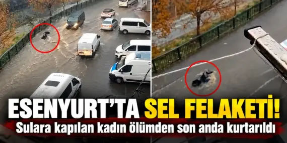 Esenyurt’ta Can Pazarı! Sel Sularına Kapılan Kadın Ölümden Döndü