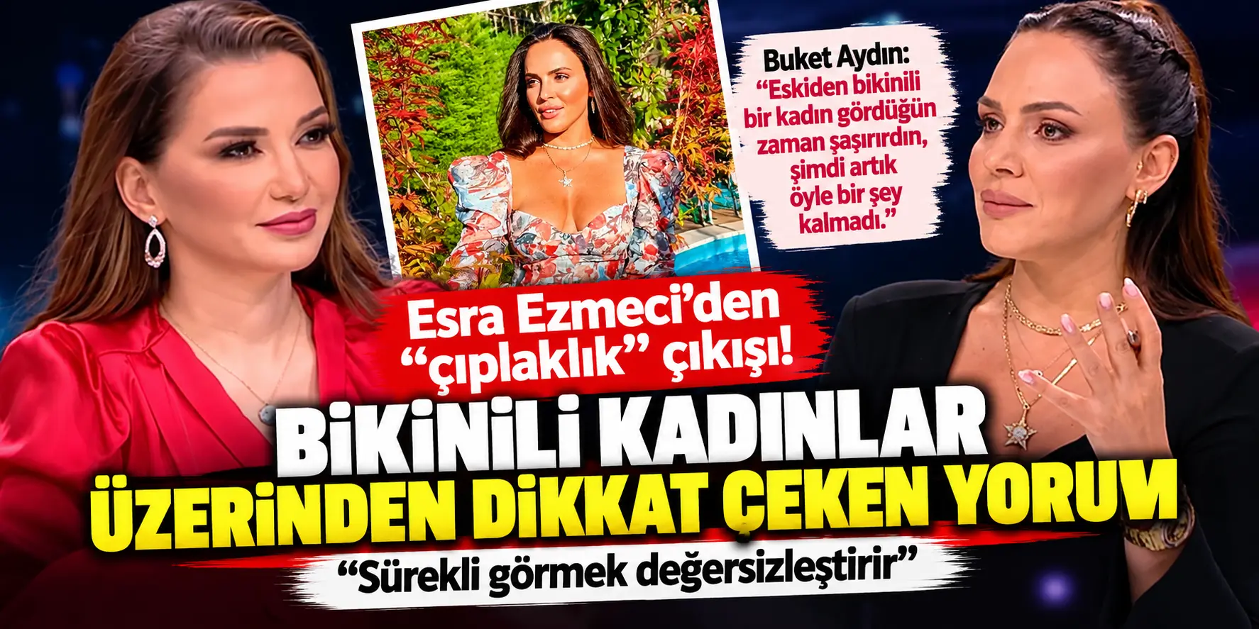 Esra ve Buket’ten Gündem Yaratan Yorum