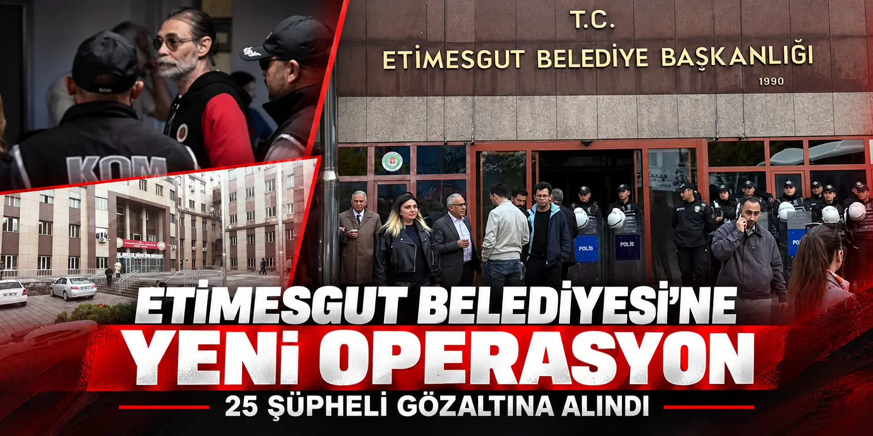 Etimesgut Belediyesi’ne Yeni Operasyon: 25 Şüpheli Gözaltına Alındı
