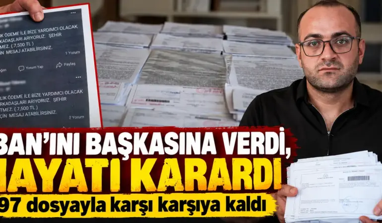 IBAN’ını Başkasına Verdi, Hayatı Karardı: 97 Dosyayla Karşı Karşıya!