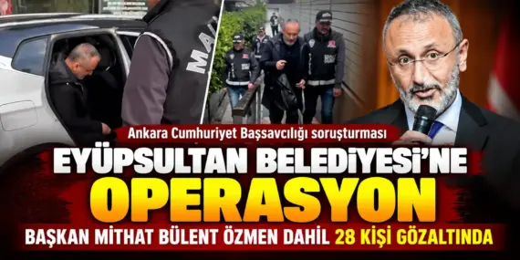 Eyüpsultan Belediyesi’nde flaş operasyon! Başkan Mithat Bülent Özmen gözaltında
