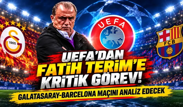 UEFA’dan Fatih Terim’e bomba görev! Galatasaray-Barcelona maçını analiz edecek