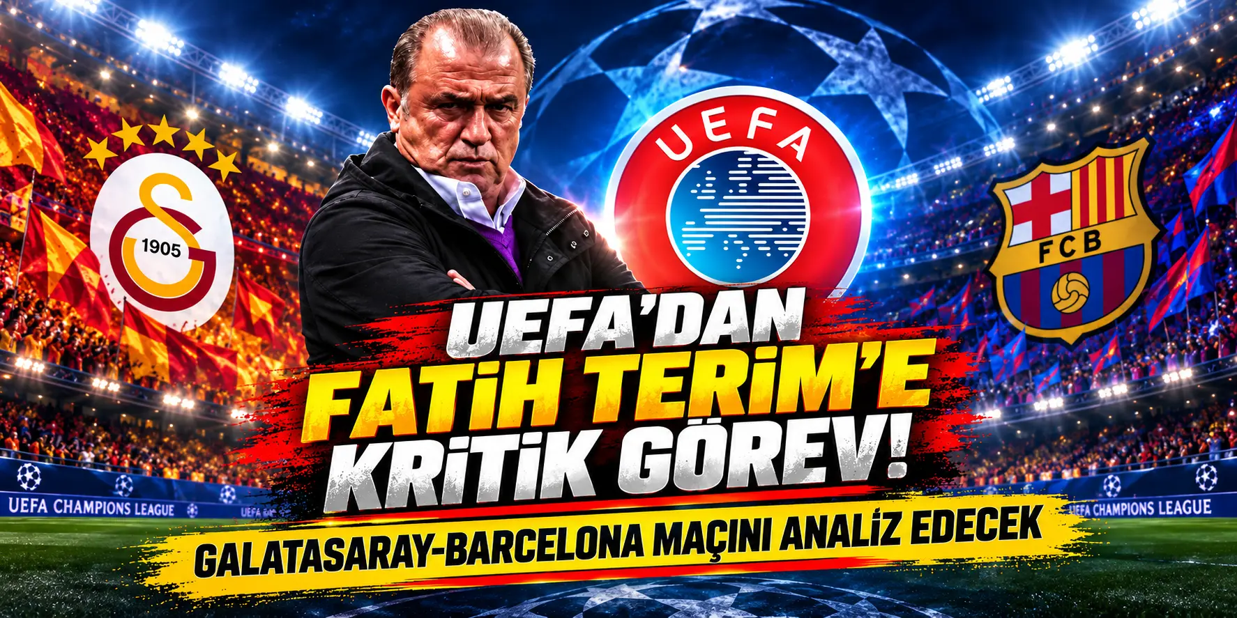 UEFA’dan Fatih Terim’e bomba görev! Galatasaray-Barcelona maçını analiz edecek