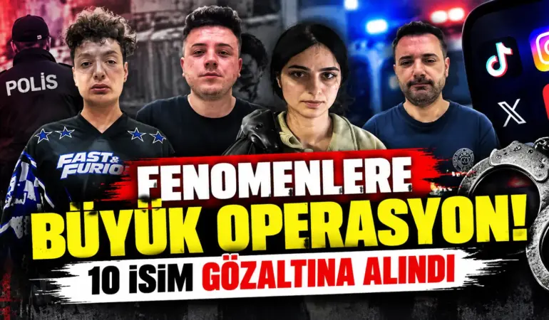 Fenomenlere Büyük Operasyon