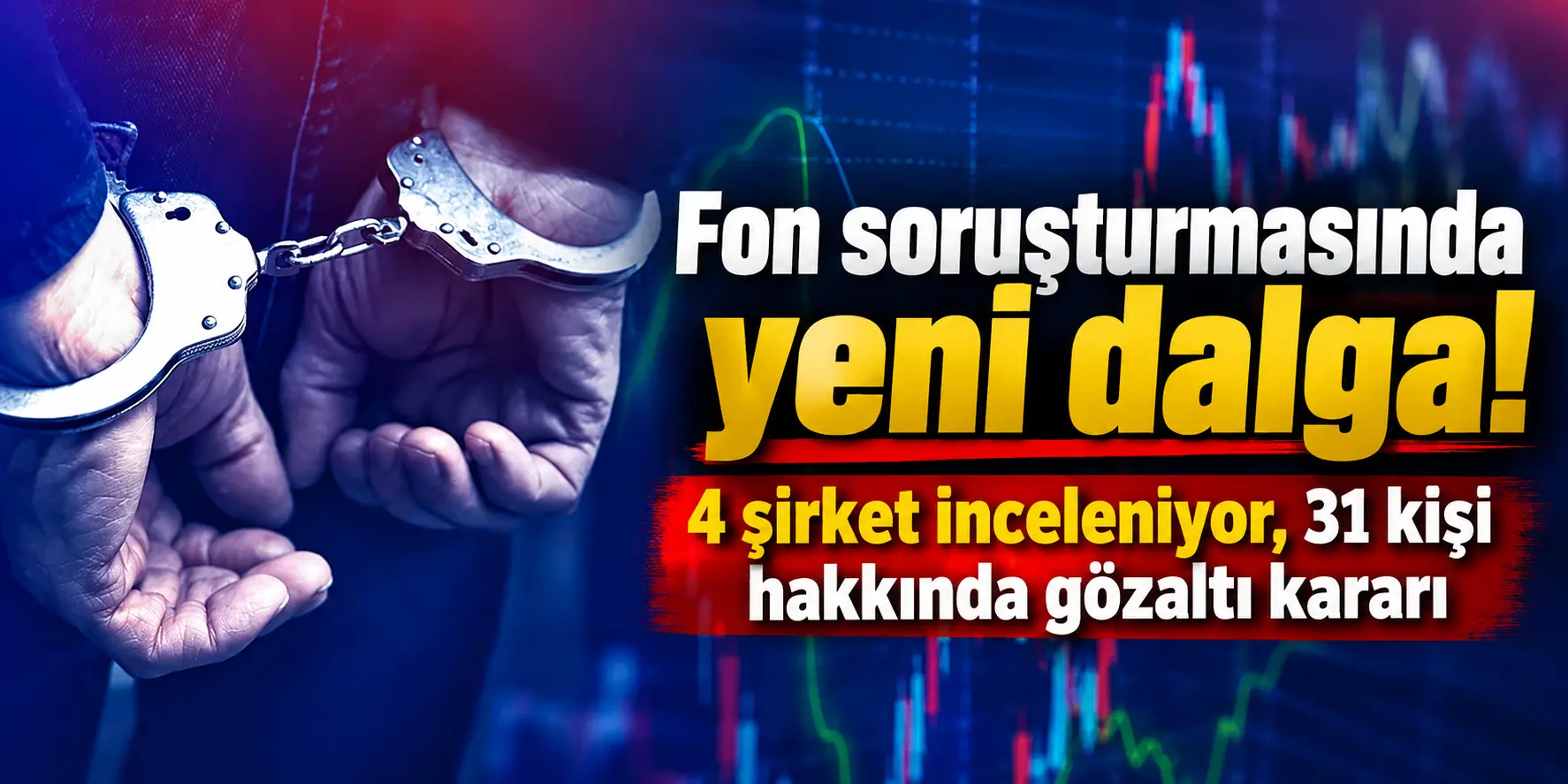 Fon Soruşturmasında Yeni Dalga