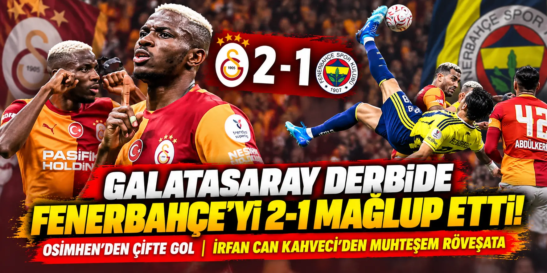 Galatasaray Derbide Fenerbahçe’yi Devirdi! Osimhen’den İki Gol