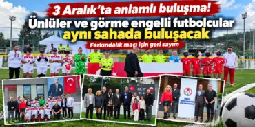Görme Engellilerle Anlamlı Futbol Buluşması