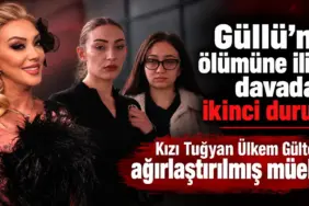 Güllü Davasında İkinci Duruşma