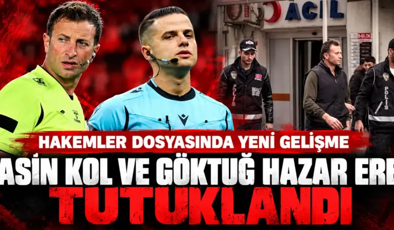 Türk Futbolunda Deprem! Yasin Kol ve Göktuğ Hazar Erel Tutuklandı