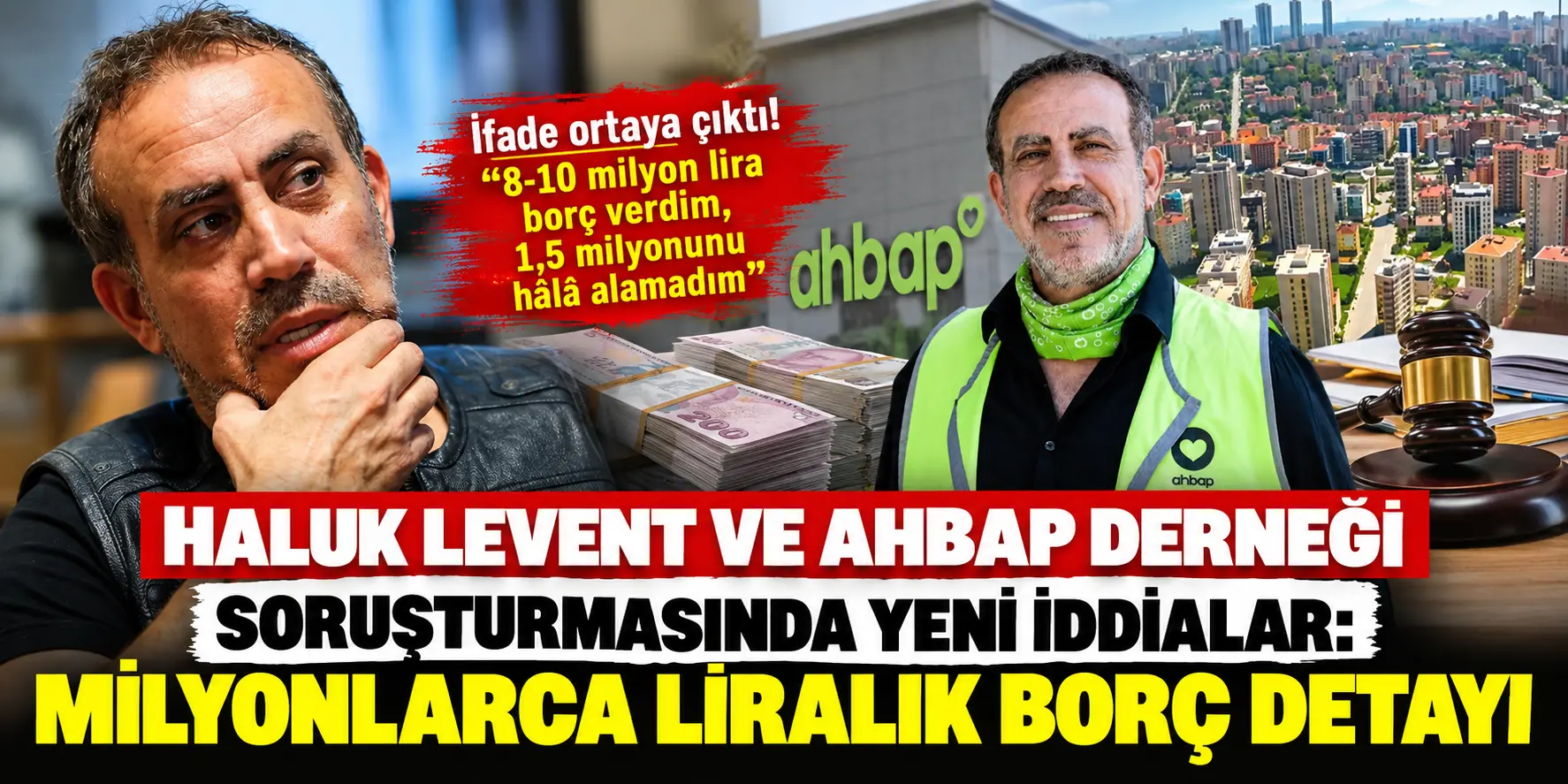 Haluk Levent ve Ahbap Soruşturmasında Milyonluk Borç İddiası