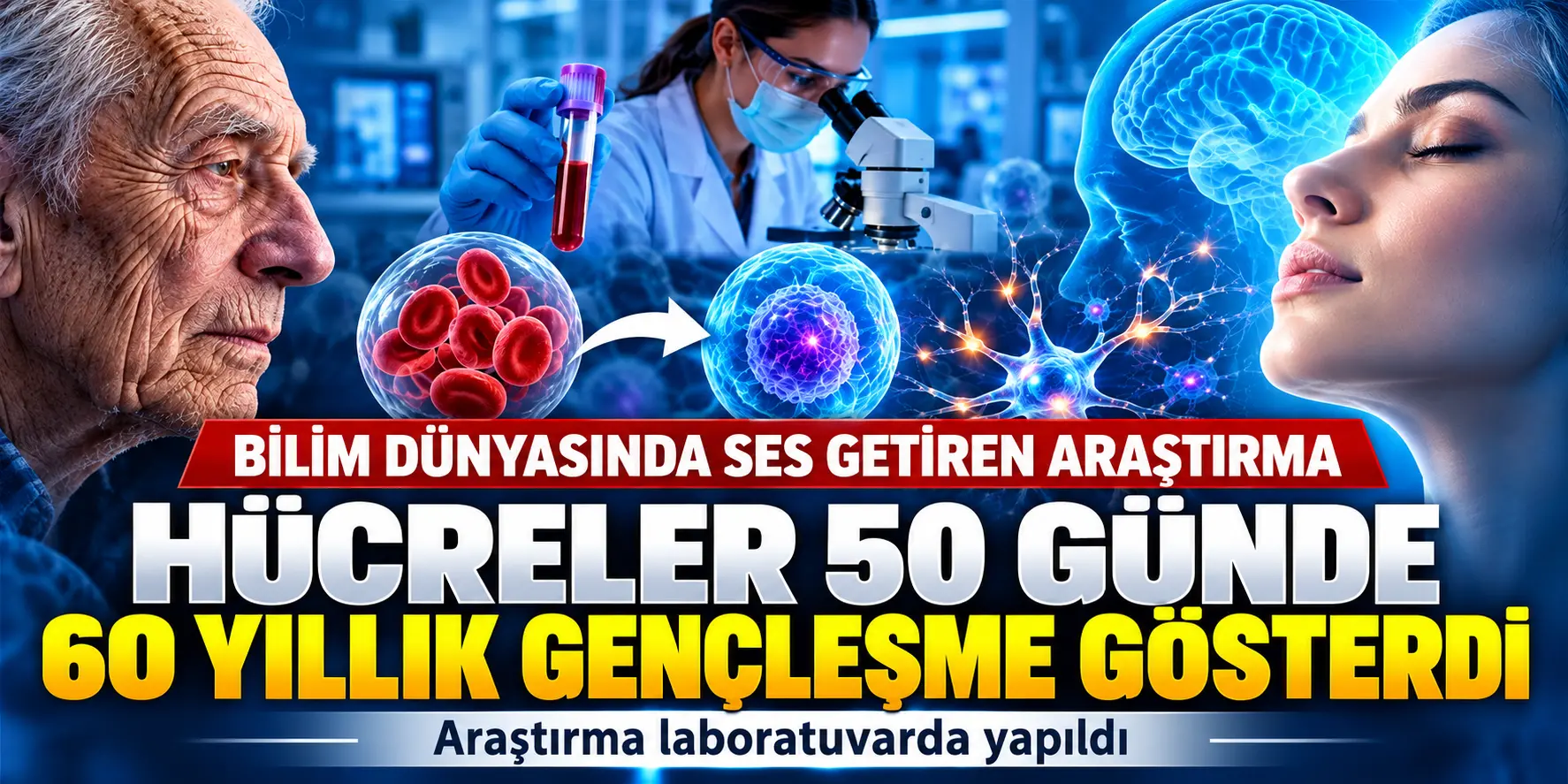 Hücrelerden Gençleşmeye Bilimsel Atılım