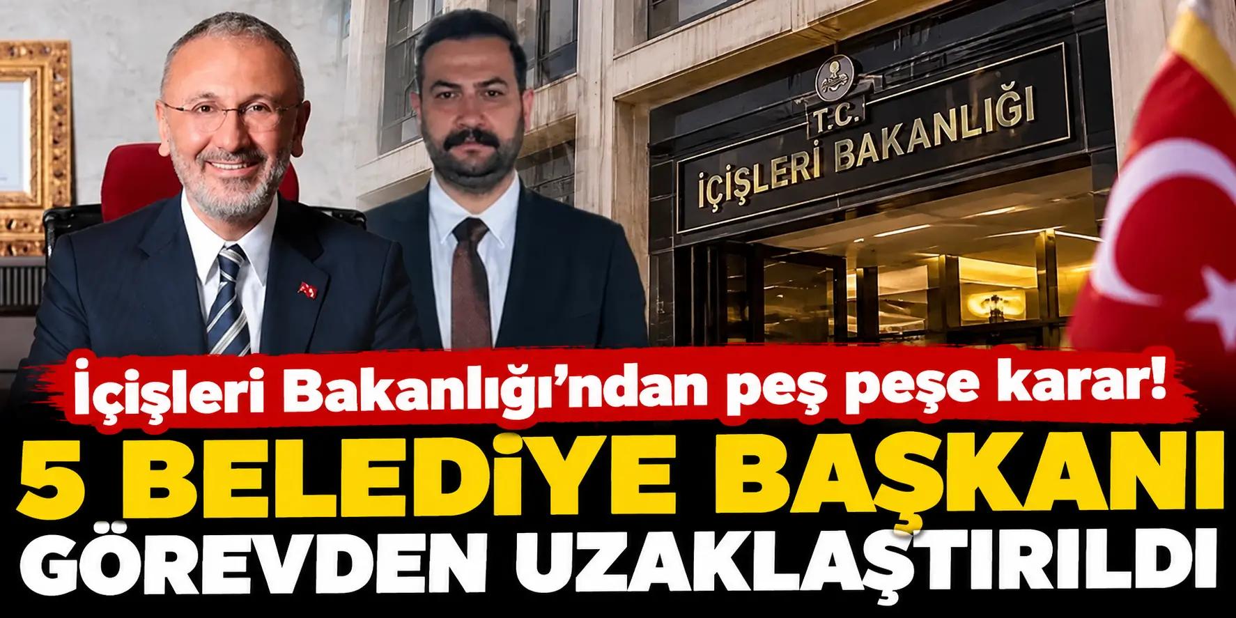 Belediyelerde Deprem Etkisi! 5 Başkan Görevden Uzaklaştırıldı