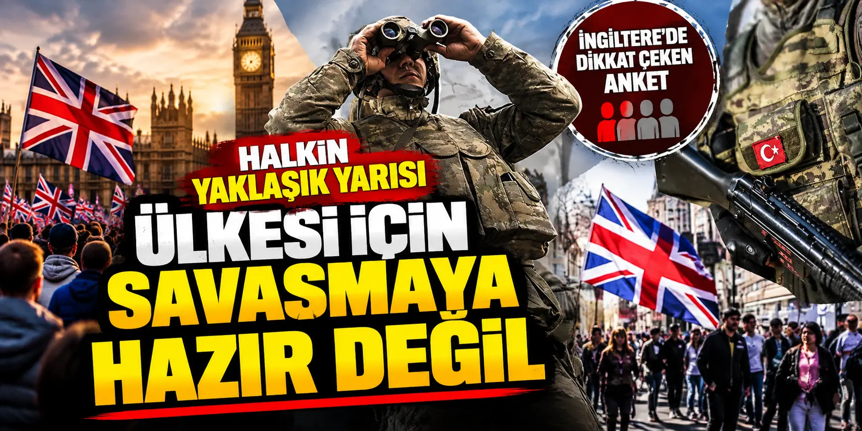 İngiltere’de Savunma Alarmı: Halkın Yarısına Yakını Savaşa Katılmayı Reddediyor
