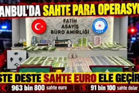 İstanbul’da Sahte Para Operasyonu