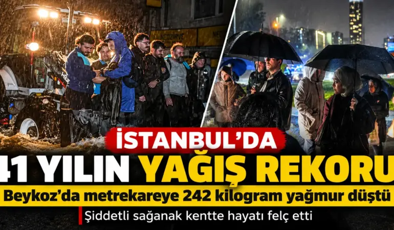 İstanbul Sağanağa Teslim! 41 Yılın En Yüksek Yağış Miktarı Kaydedildi
