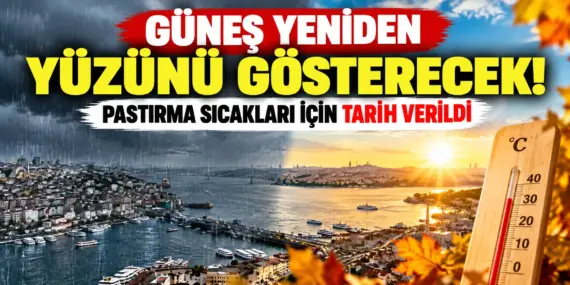 Türkiye yeniden ısınacak! Pastırma sıcakları için tarih açıklandı