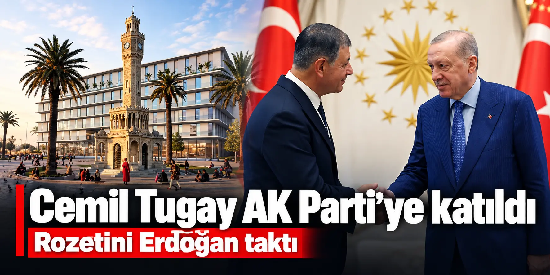 İzmir Siyasetinde Tarihi Değişim! Cemil Tugay AK Parti’ye Katıldı