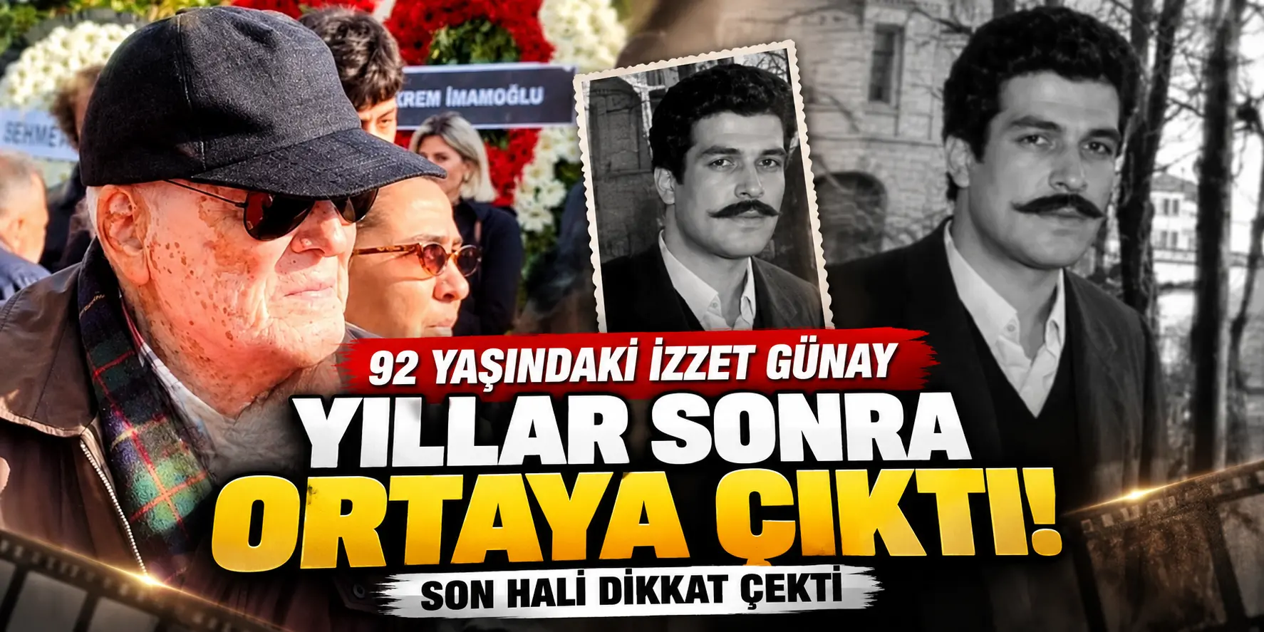 İzzet Günay’ın Yıllar Sonraki Hali