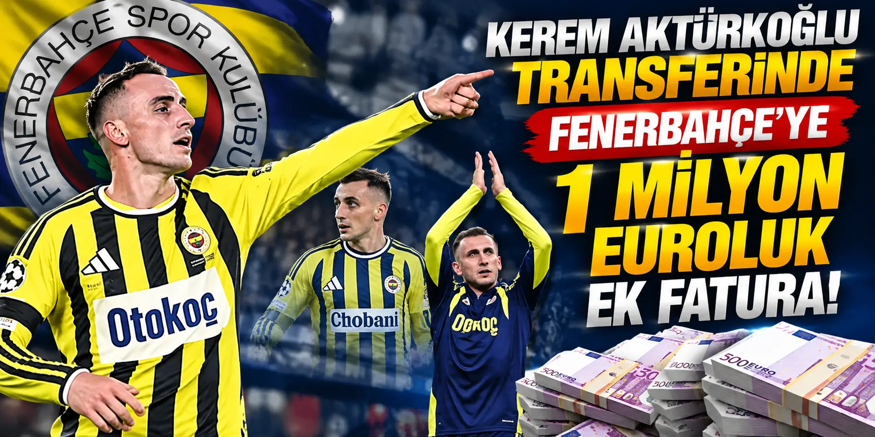 Kerem Aktürkoğlu transferinde Fenerbahçe’ye 1 milyon euroluk ek fatura!