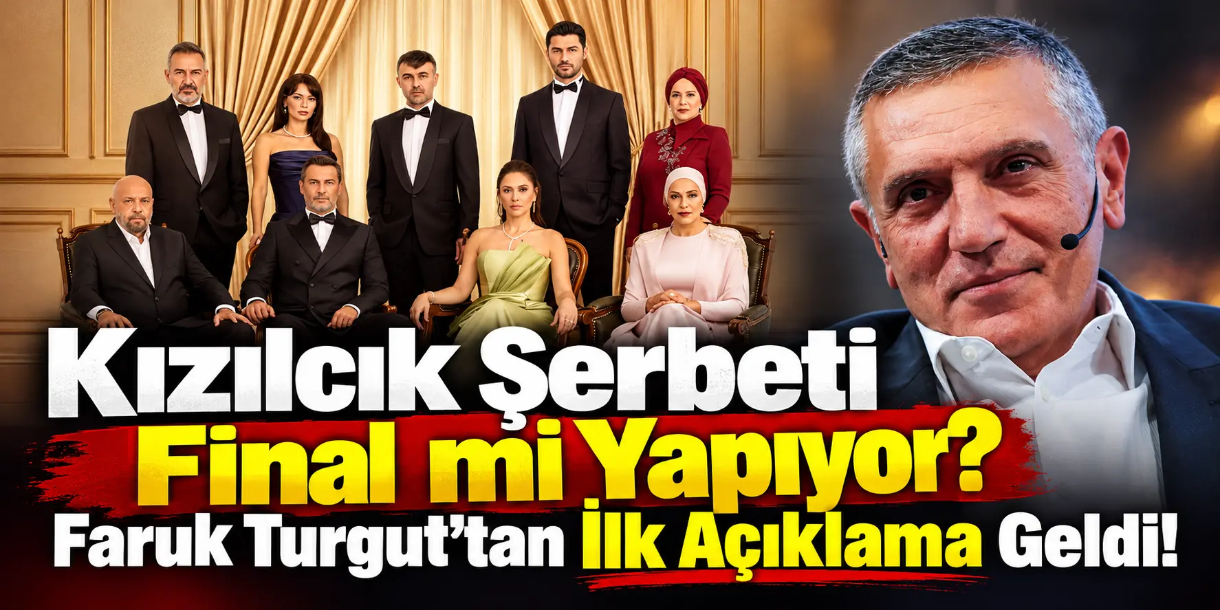 Kızılcık Şerbeti’nde Senarist Depremi! Faruk Turgut’tan Final Açıklaması