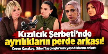 Kızılcık Şerbeti’nde Ayrılıkların Perde Arkası