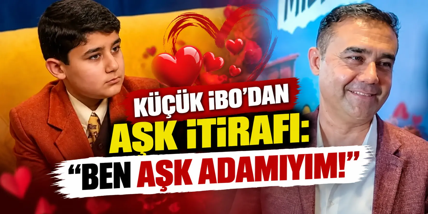 Küçük İbo’dan Aşk İtirafı