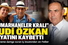 “Kumarhaneler Kralı” Sudi Özkan Vefat Etti