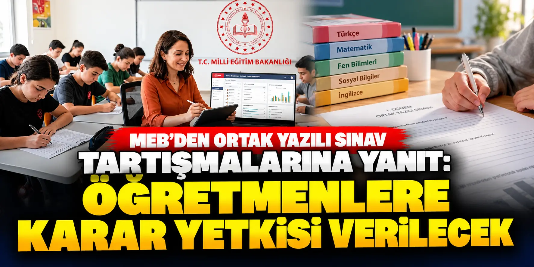 MEB Ortak Sınavlarında Öğretmen Yetkisi