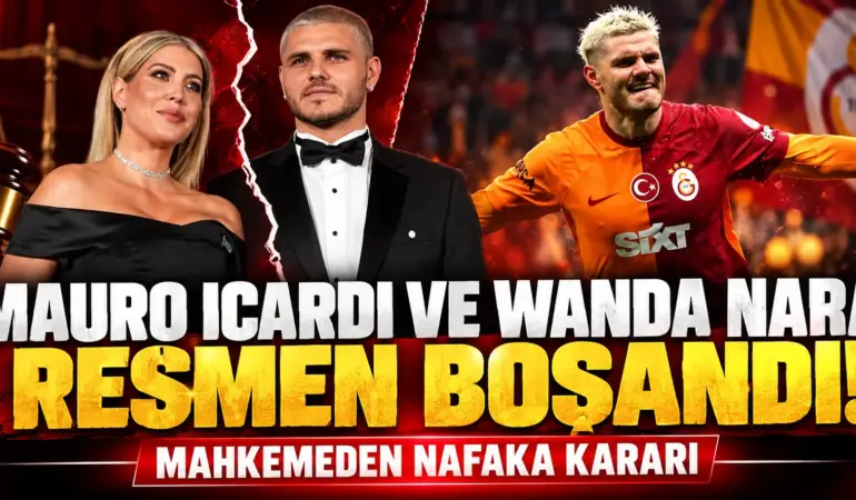 Icardi ve Wanda Nara Resmen Boşandı! Mahkemeden Nafaka Talebine Ret
