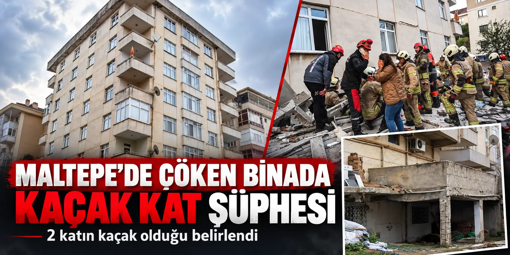 Maltepe’de Bina Çöktü: 2 Kat Kaçak Çıktı! Enkazda Arama Kurtarma Sürüyor