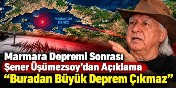 Marmara’da Deprem Paniği! Şener Üşümezsoy’dan Dikkat Çeken Sözler