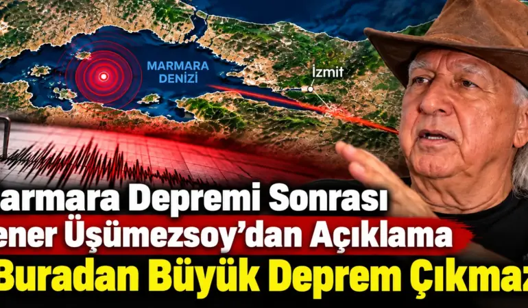 Marmara’da Deprem Paniği! Şener Üşümezsoy’dan Dikkat Çeken Sözler