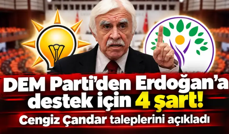 DEM Parti’den Erdoğan’a 4 Şart! Cengiz Çandar Tek Tek Açıkladı