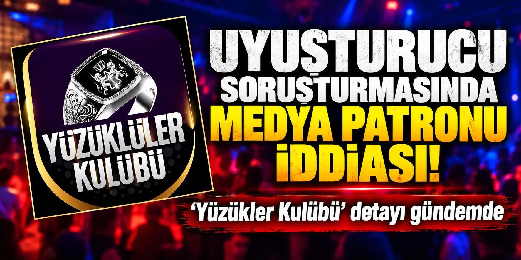 Medya Patronu Soruşturmasında Yüzükler Kulübü Detayı