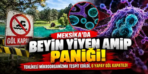 Meksika’da Beyin Yiyen Amip Alarmı! 6 Yapay Göl Kapatıldı