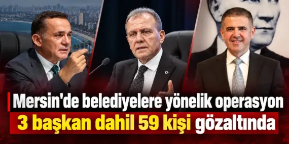 Mersin’de büyük operasyon! Vahap Seçer dahil 3 belediye başkanı gözaltında