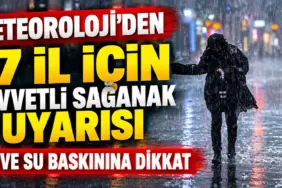 Meteoroloji’den 17 İl İçin Kuvvetli Sağanak Uyarısı