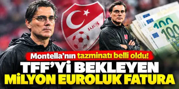 Montella için bomba tazminat detayı! TFF’yi bekleyen fatura 5 milyon euroyu aşıyor
