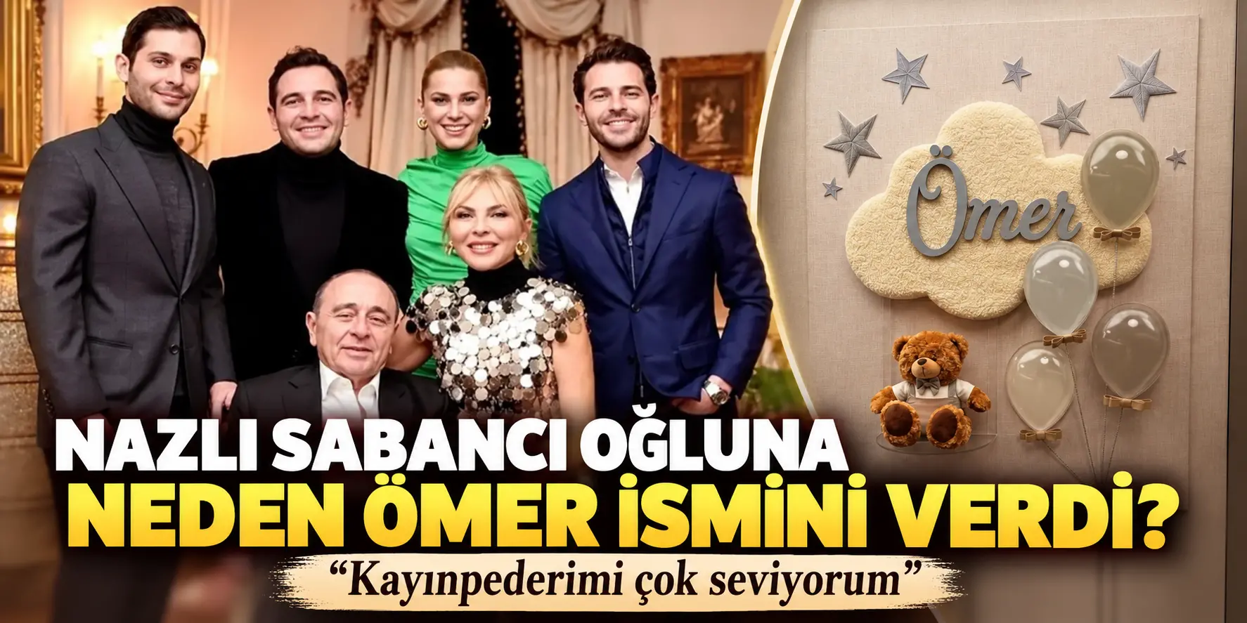 Nazlı Sabancı oğluna neden Ömer adını verdi? Nedeni duygulandırdı