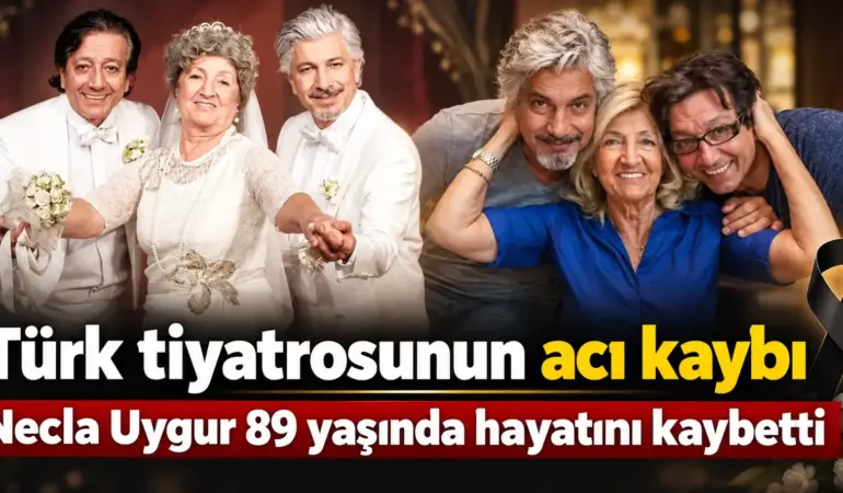 Türk Tiyatrosu Yasta! Necla Uygur 89 Yaşında Hayatını Kaybetti