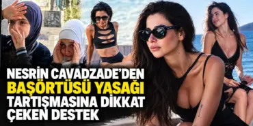 Nesrin Cavadzade’den Başörtüsü Tartışmasına Destek