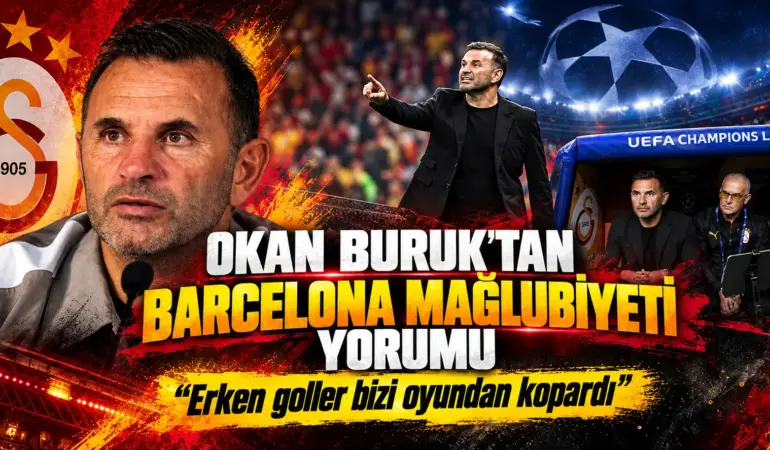 Galatasaray’da Barcelona Yenilgisi Sonrası Okan Buruk’tan Çarpıcı Sözler