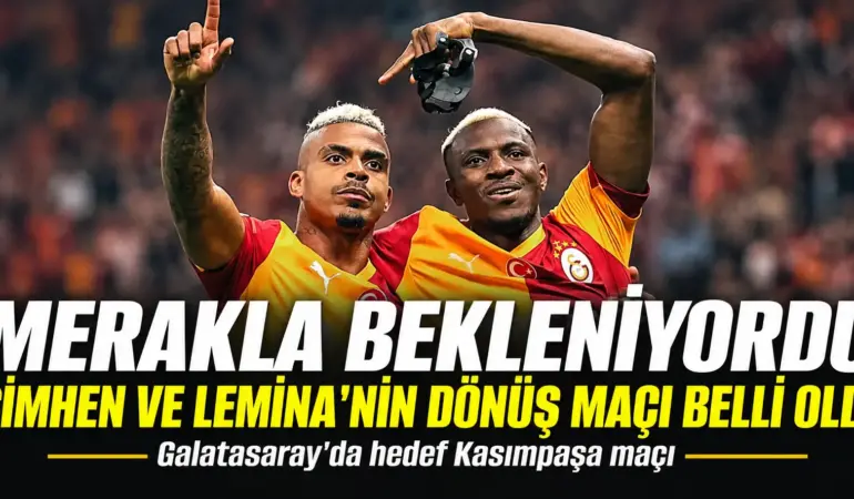 Osimhen ve Lemina’nın Dönüş Maçı